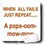 Sayings - When All Fails - Mouse Pads