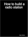 How to build a radio station
