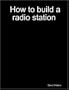 How to build a radio station