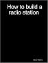 How to build a radio station