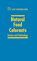 Natural Food Colorants: Science and Technology-Wow! eBook