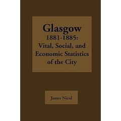 Glasgow 1881-1885: Vital, Social, and Economic Statistics of the City