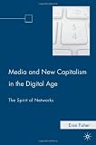 Media and New Capitalism in the Digital Age: The Spirit of Networks
