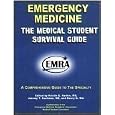 Emergency Medicine: The Medical Student Survival Guide (A Comprehensive Guide to the Specialty) by