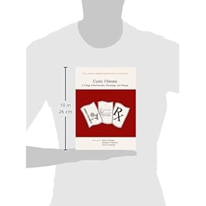 Cystic Fibrosis: A Trilogy of Biochemistry, Physiology, and Therapy (Subject Collection from Cold Spring Harbor Perspectives in Medicine)