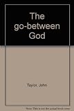 The go-between God : the Holy Spirit and the Christian mission