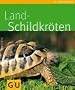 Landschildkr�ten (Tierratgeber)