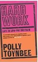 Hard Work: Life in Low-pay Britain