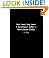 Start Small, Stay Small: A Developer's Guide to Launching a Startup