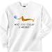 Who You Calling A Weenie? Dachshund Sweatshirt