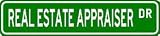 REAL ESTATE APPRAISER Street Sign ~ Custom Street Sign - Aluminum