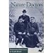 Nature Doctors: Pioneers in Naturopathic Medicine