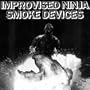 Improvised Ninja Smoke Devices (B-101)