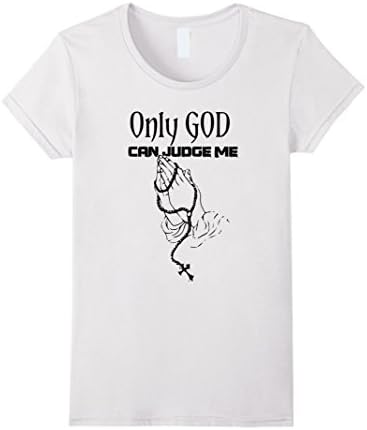 Women's Only God Can Judge Me T Shirt Medium White