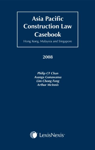 Asia Pacific Construction Law Casebook - Hong Kong, Malaysia & Singapore 2008
