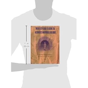 Twelve-Step Guide to Using The Alcoholics Anonymous Big Book: Personal Transformation: The Promise of the Twelve-Step Process