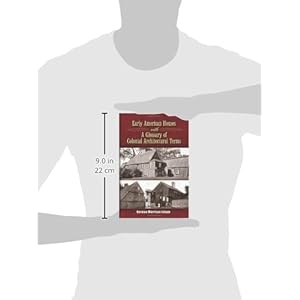 Early American Houses: With A Glossary of Colonial Architectural Terms (Dover Architecture)