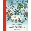 Das Hausbuch der Weihnachtszeit: Geschichten, Lieder und Gedichte