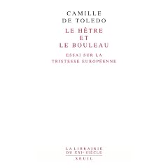 Le h�tre et le bouleau : Essai sur la tristesse europ�enne suivi de L'utopie linguistique ou la p�dagogie du vertige