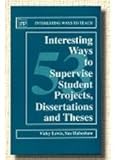 53 interesting ways to supervise student projects, dissertations and theses