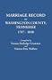 Marriage Record of Washington County, Tennessee, 1787-1840