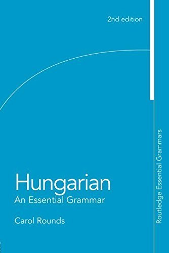 Hungarian: An Essential Grammar (Routledge Essential Grammars) Paperback - December 18, 2008