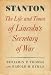 Stanton: The Life and Times of Lincoln's Secretary of War