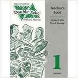 Double take : skills training and language practice. Level 1, Teacher's book