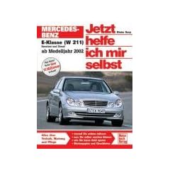 Mercedes-Benz E-Klasse (W 211): Ab Modelljahr 2002 (Jetzt helfe ich mir selbst)