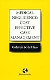 Medical negligence : cost effective case management