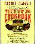 Fannie Flagg's Original Whistle Stop Cafe Cookbook