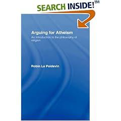 Arguing for Atheism: An Introduction to the Philosophy of Religion