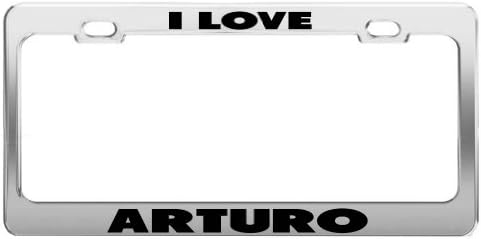 I LOVE ARTURO Metal License Plate Frame Auto Accessories Tag Holder
