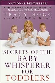 Secrets of the Baby Whisperer for Toddlers Publisher: Ballantine Books