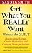 Get What You Really Want Without the Guilt: How to Ignite Energy, Create Motivation and Conquer Stress for Success