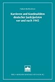 Karrieren und Kontinuit�ten deutscher Justizjuristen vor und nach 1945 - Hubert Rottleuthner