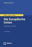 Produkt-Bild: Die Europ&auml;ische Union: Europarecht und Politik