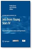 Jets from Young Stars IV: From Models to Observations and Experiments (Lecture Notes in Physics)