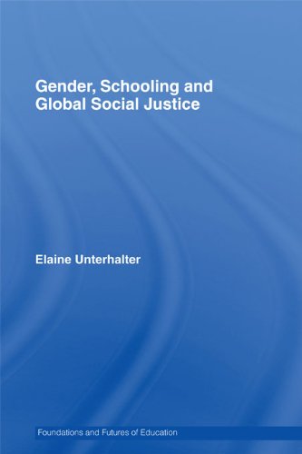 Gender, Schooling and Global Social Justice (Foundations and Futures of Education)