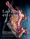 Livres Recette de Viandes, volailles, gibiers - Le Gibier en cuisine