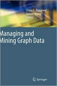 Managing and Mining Graph Data 1st (first) edition Text Only