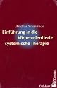 Einf&uuml;hrung in die k&ouml;rperorientierte systemische Therapie