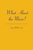 What About the Music?