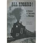Click here to buy All aboard! A history of railroads in Michigan by  Willis Frederick Dunbar.