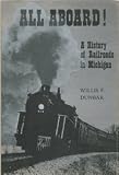 All aboard! A history of railroads in Michigan