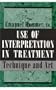 Use of Interpretation in Treatment: Technique and Art (Master Work)