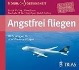 Angstfrei fliegen: Mit Strategien f&uuml;r jede Phase des Fluges - Rudolf Krefting, Ahmet Bayaz