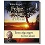 Folge deinem Herz!
