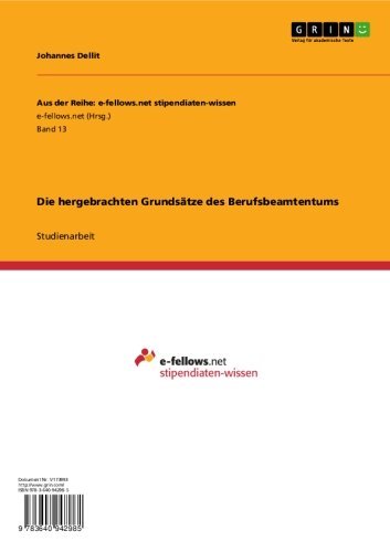 Die hergebrachten Grundsätze des Berufsbeamtentums (Aus der Reihe: e-fellows.net stipendiaten-wissen) (German Edition)
