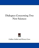 Dialogues Concerning Two New Sciences